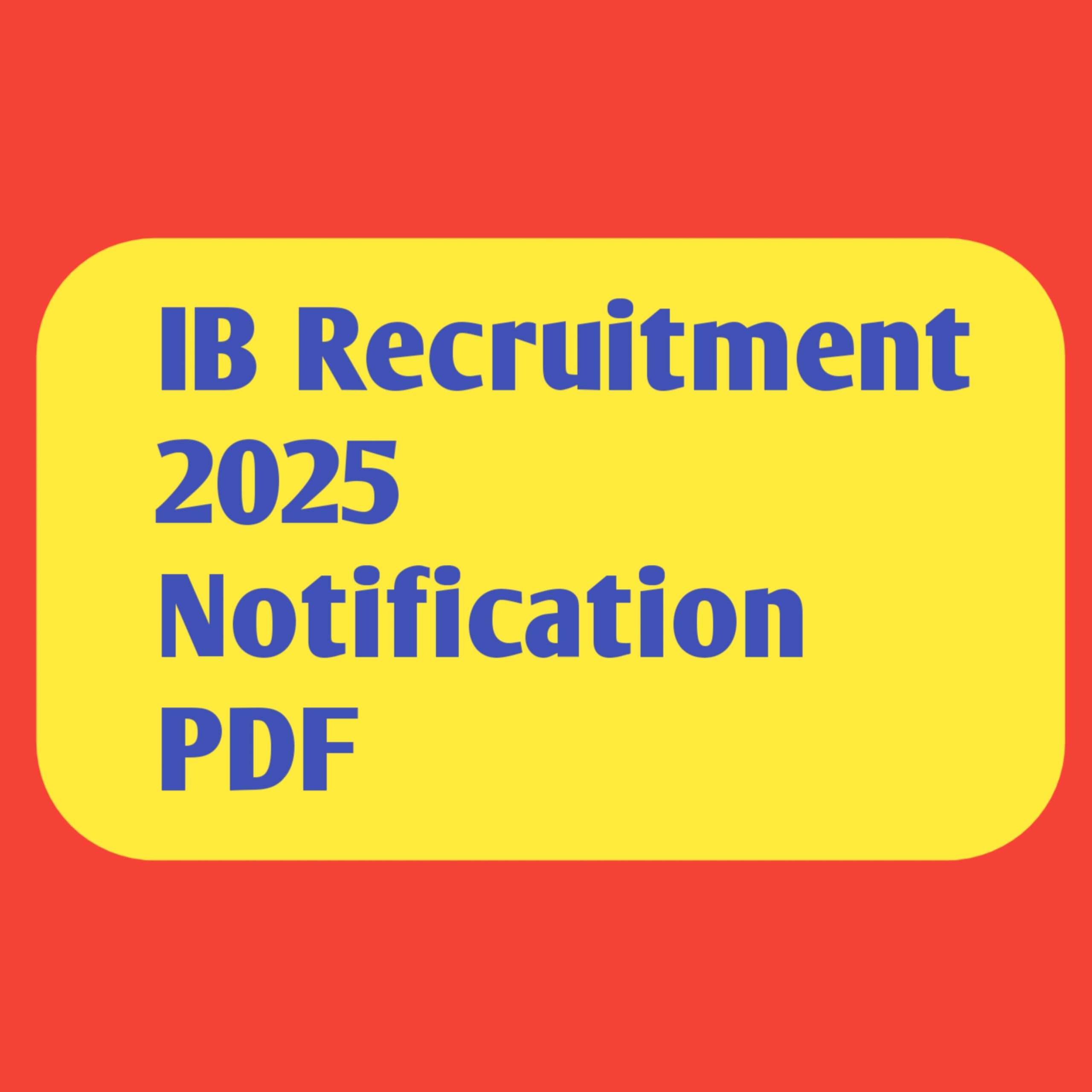 IB Recruitment 2025 Notification PDF